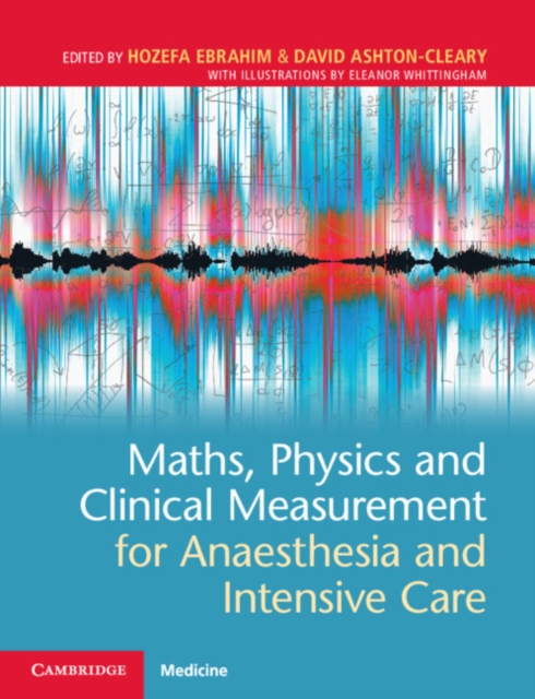 Maths, Physics and Clinical Measurement for Anaesthesia and Intensive Care, Paperback / softback Book
