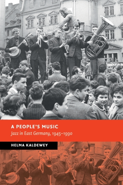 A People's Music : Jazz in East Germany, 1945-1990, Paperback / softback Book