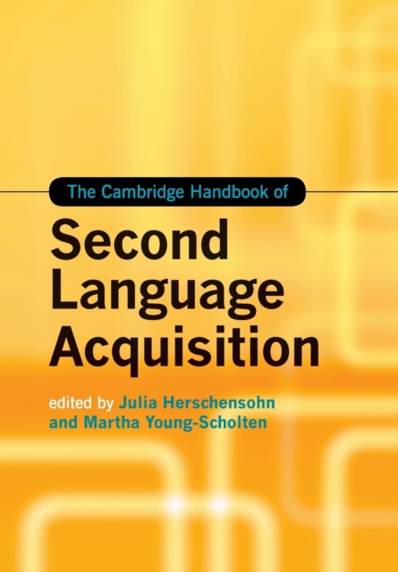 The Cambridge Handbook of Second Language Acquisition, Paperback / softback Book