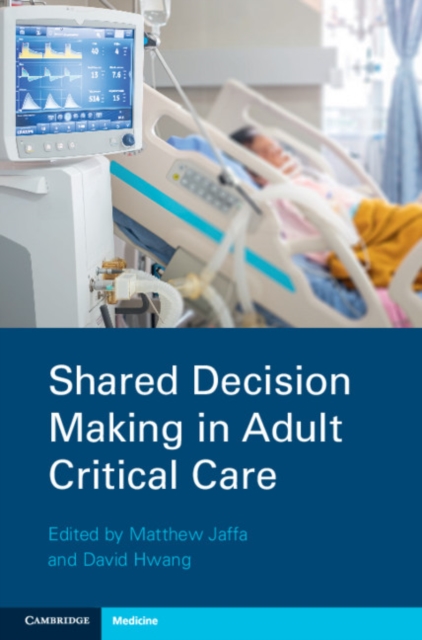 Shared Decision Making in Adult Critical Care, Paperback / softback Book