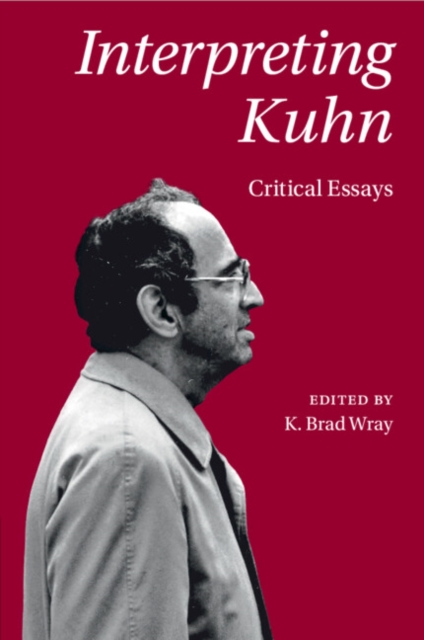 Interpreting Kuhn : Critical Essays, Paperback / softback Book