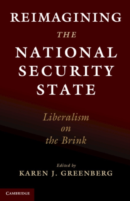 Reimagining the National Security State : Liberalism on the Brink, Paperback / softback Book