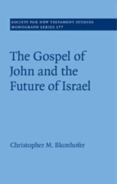 The Gospel of John and the Future of Israel, Paperback / softback Book