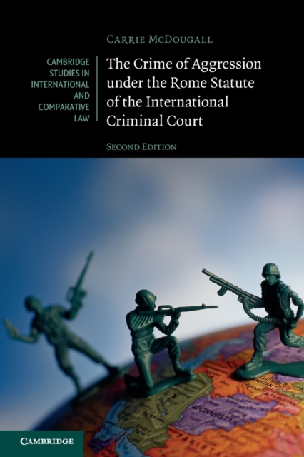 The Crime of Aggression under the Rome Statute of the International Criminal Court, Paperback / softback Book