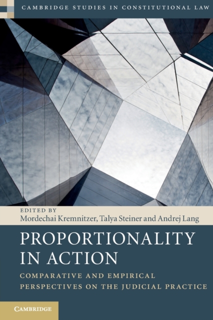 Proportionality in Action : Comparative and Empirical Perspectives on the Judicial Practice, Paperback / softback Book