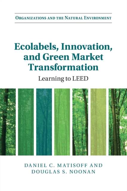 Ecolabels, Innovation, and Green Market Transformation : Learning to LEED, Paperback / softback Book