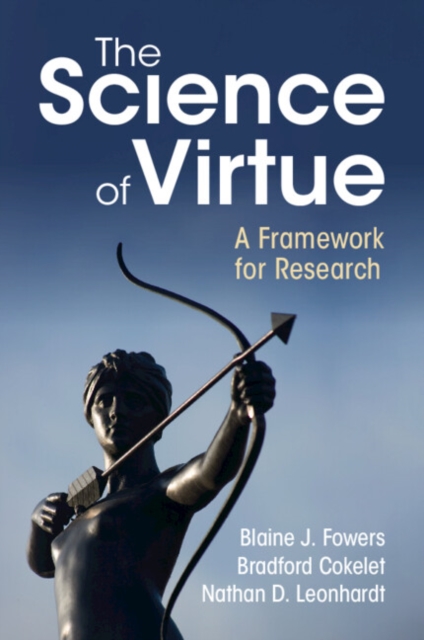The Science of Virtue : A Framework for Research, Paperback / softback Book