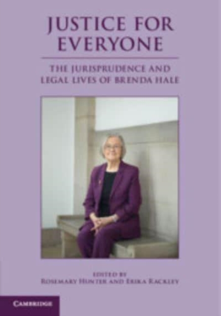 Justice for Everyone : The Jurisprudence and Legal Lives of Brenda Hale, Paperback / softback Book