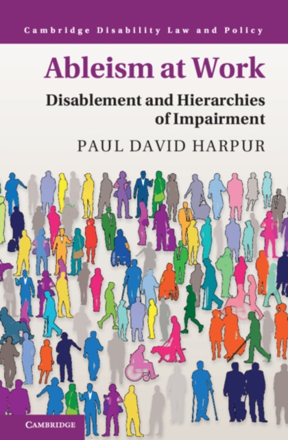 Ableism at Work : Disablement and Hierarchies of Impairment, EPUB eBook