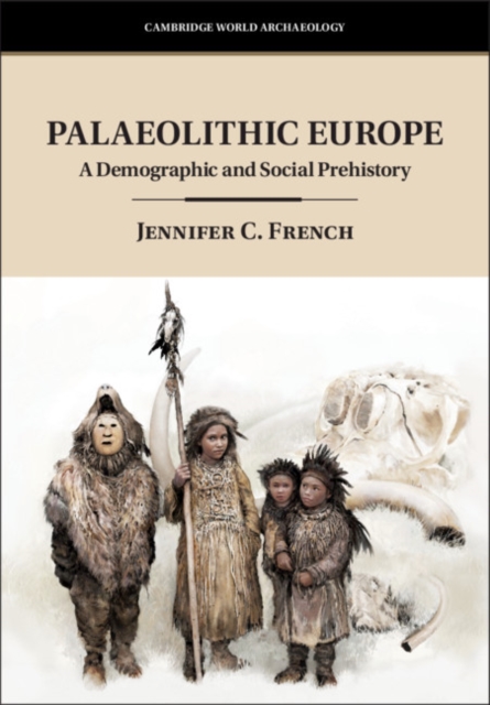 Palaeolithic Europe : A Demographic and Social Prehistory, PDF eBook