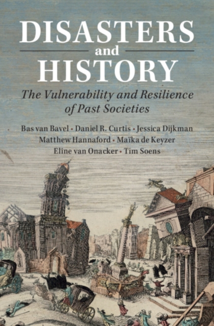 Disasters and History : The Vulnerability and Resilience of Past Societies, PDF eBook
