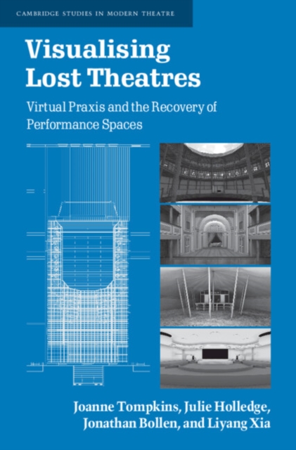 Visualising Lost Theatres : Virtual Praxis and the Recovery of Performance Spaces, EPUB eBook