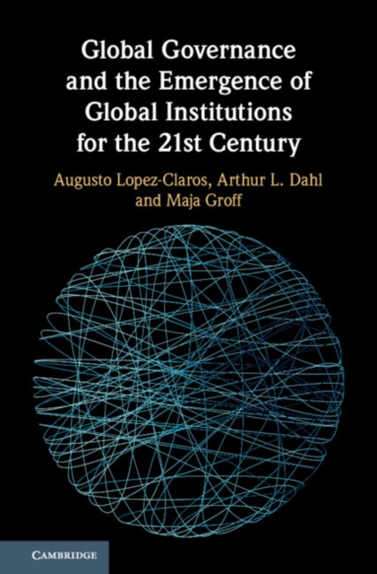 Global Governance and the Emergence of Global Institutions for the 21st Century, EPUB eBook