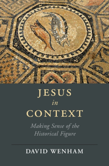Jesus in Context : Making Sense of the Historical Figure, PDF eBook