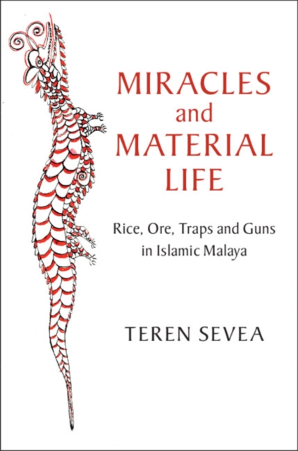 Miracles and Material Life : Rice, Ore, Traps and Guns in Islamic Malaya, PDF eBook