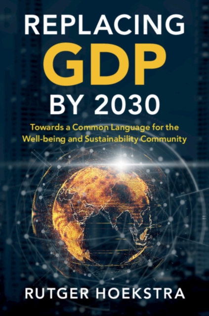 Replacing GDP by 2030 : Towards a Common Language for the Well-being and Sustainability Community, EPUB eBook