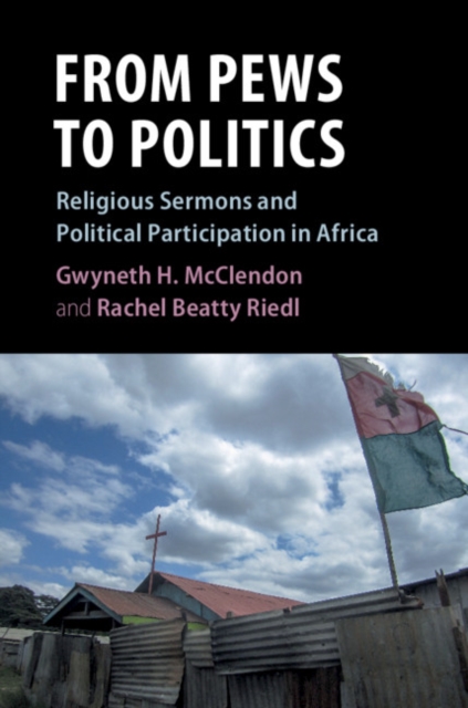 From Pews to Politics : Religious Sermons and Political Participation in Africa, PDF eBook