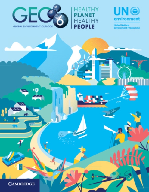 Global Environment Outlook - GEO-6: Healthy Planet, Healthy People, PDF eBook