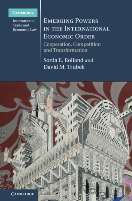 Emerging Powers in the International Economic Order : Cooperation, Competition and Transformation, EPUB eBook