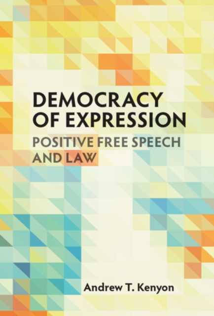 Democracy of Expression : Positive Free Speech and Law, EPUB eBook