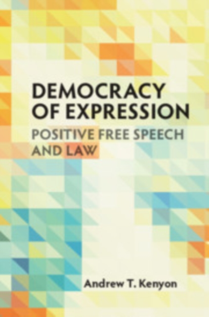 Democracy of Expression : Positive Free Speech and Law, PDF eBook