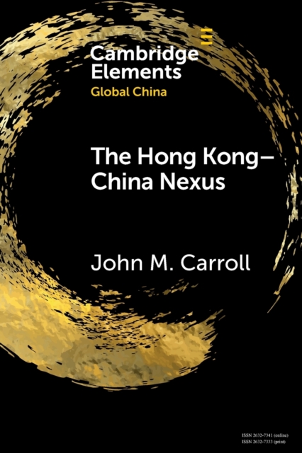 The Hong Kong-China Nexus : A Brief History, Paperback / softback Book