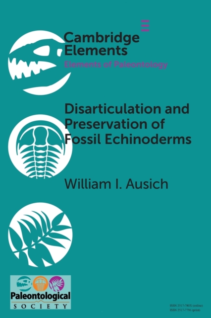 Disarticulation and Preservation of Fossil Echinoderms: Recognition of Ecological-Time Information in the Echinoderm Fossil Record, Paperback / softback Book
