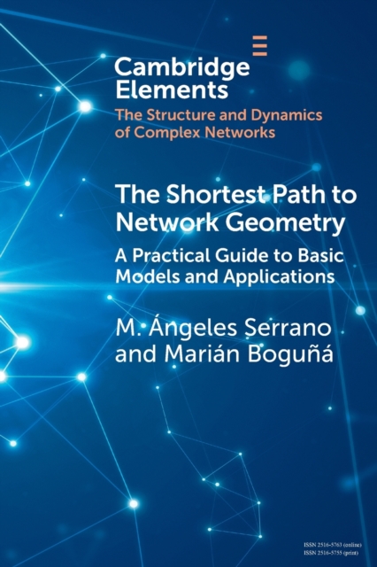 The Shortest Path to Network Geometry : A Practical Guide to Basic Models and Applications, Paperback / softback Book