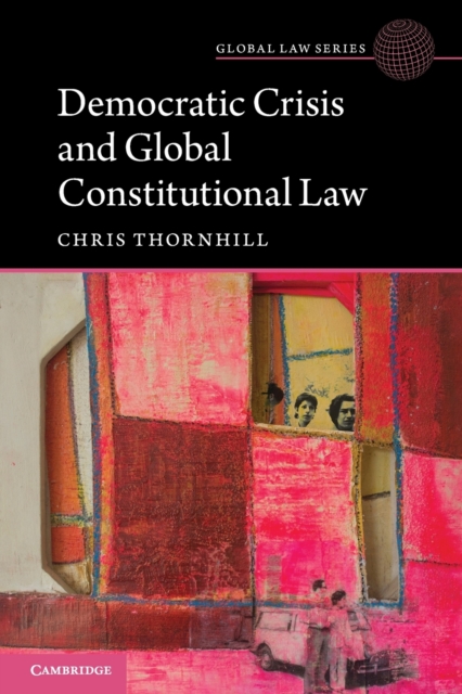 Democratic Crisis and Global Constitutional Law, Paperback / softback Book