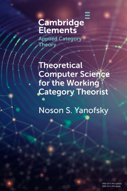 Theoretical Computer Science for the Working Category Theorist, Paperback / softback Book