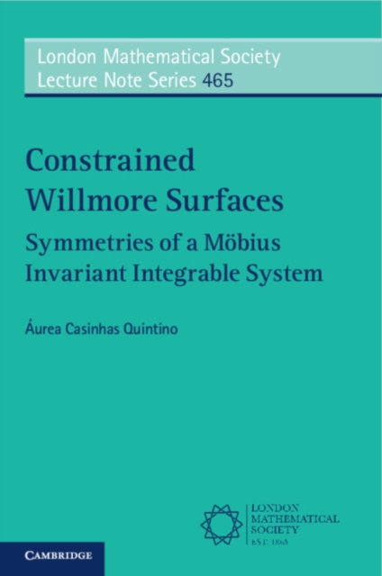 Constrained Willmore Surfaces : Symmetries of a Mobius Invariant Integrable System, Paperback / softback Book