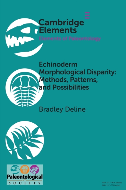 Echinoderm Morphological Disparity: Methods, Patterns, and Possibilities, Paperback / softback Book