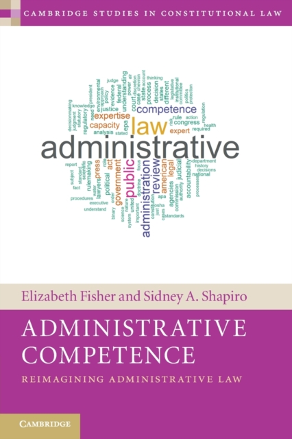 Administrative Competence : Reimagining Administrative Law, Paperback / softback Book
