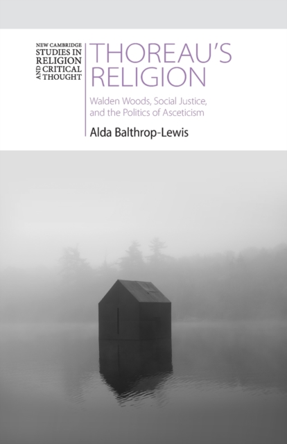 Thoreau's Religion : Walden Woods, Social Justice, and the Politics of Asceticism, Paperback / softback Book