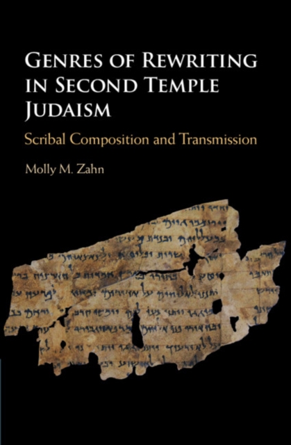 Genres of Rewriting in Second Temple Judaism : Scribal Composition and Transmission, PDF eBook