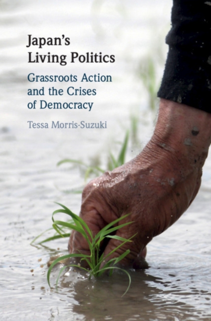 Japan's Living Politics : Grassroots Action and the Crises of Democracy, EPUB eBook