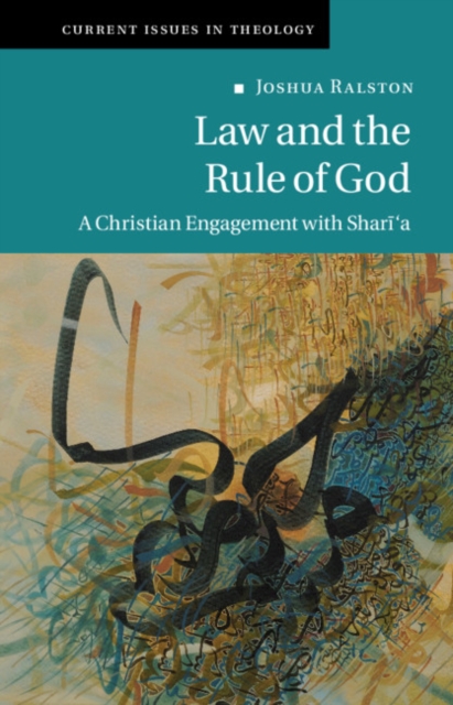 Law and the Rule of God : A Christian Engagement with Shari'a, PDF eBook