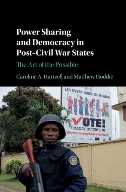 Power Sharing and Democracy in Post-Civil War States : The Art of the Possible, EPUB eBook