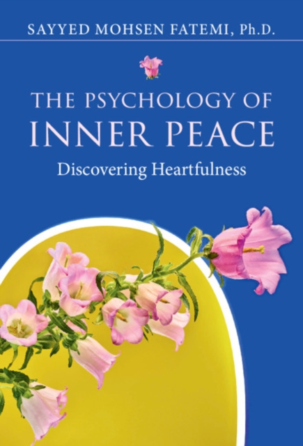 Psychology of Inner Peace : Discovering Heartfulness, PDF eBook