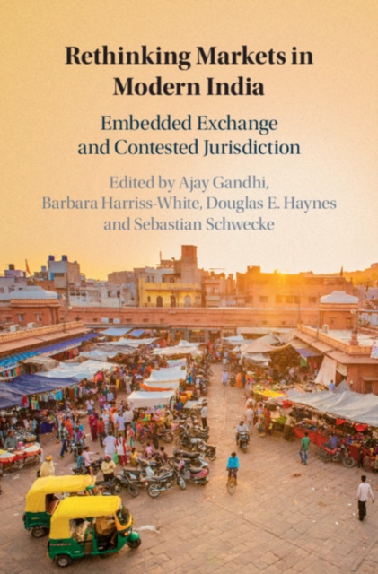 Rethinking Markets in Modern India : Embedded Exchange and Contested Jurisdiction, PDF eBook