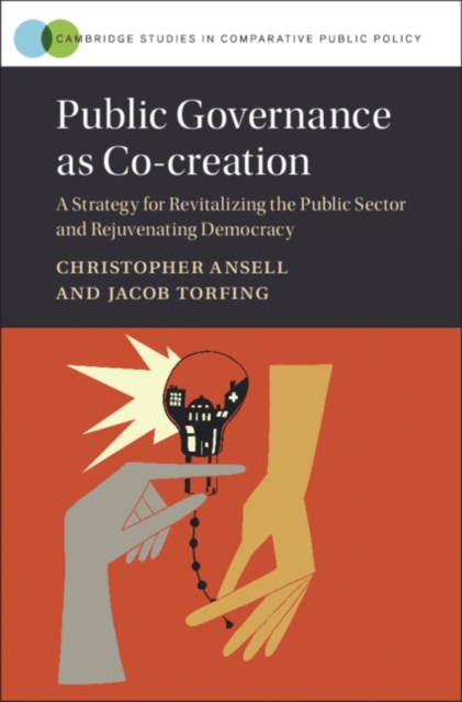 Public Governance as Co-creation : A Strategy for Revitalizing the Public Sector and Rejuvenating Democracy, EPUB eBook