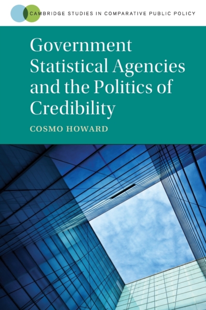 Government Statistical Agencies and the Politics of Credibility, Paperback / softback Book