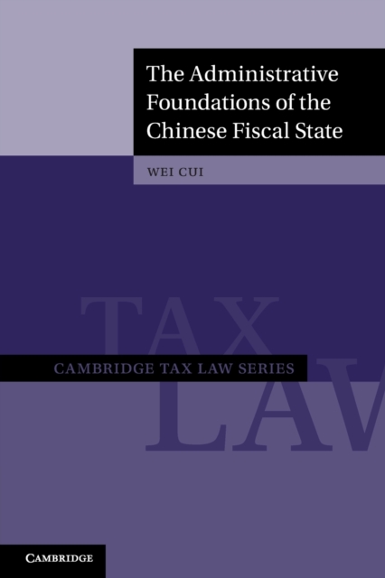 The Administrative Foundations of the Chinese Fiscal State, Paperback / softback Book