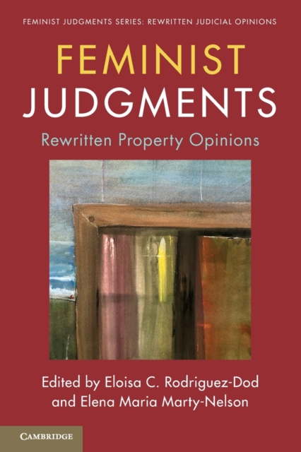 Feminist Judgments: Rewritten Property Opinions, Paperback / softback Book