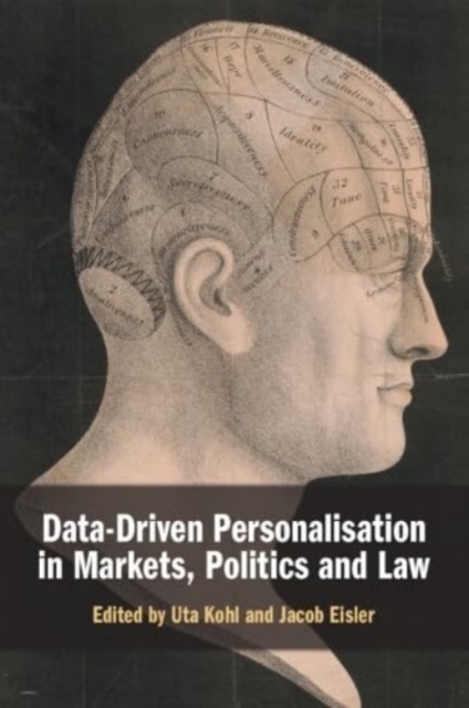 Data-Driven Personalisation in Markets, Politics and Law, Paperback / softback Book