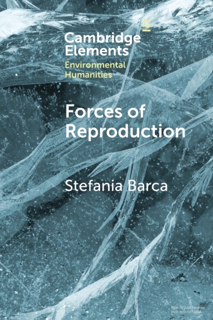 Forces of Reproduction : Notes for a Counter-Hegemonic Anthropocene, Paperback / softback Book