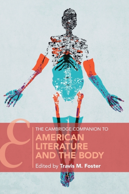 The Cambridge Companion to American Literature and the Body, Paperback / softback Book