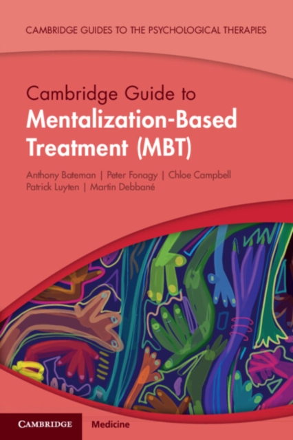 Cambridge Guide to Mentalization-Based Treatment (MBT), Paperback / softback Book