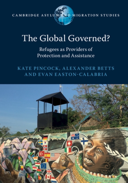 The Global Governed? : Refugees as Providers of Protection and Assistance, Paperback / softback Book