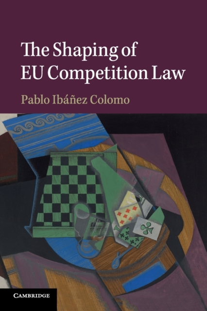 The Shaping of EU Competition Law, Paperback / softback Book